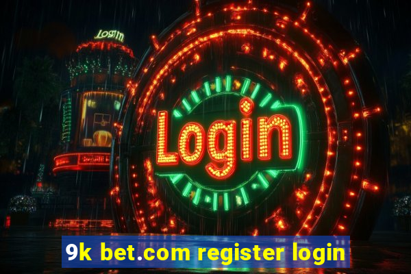 9k bet.com register login